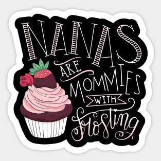 Nanas Are Mommies With Frosting Sticker